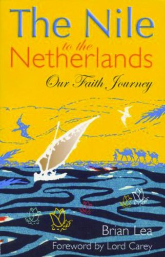 Beispielbild fr NILE TO THE NETHERLANDS THE PB: Our Faith Journey zum Verkauf von Reuseabook