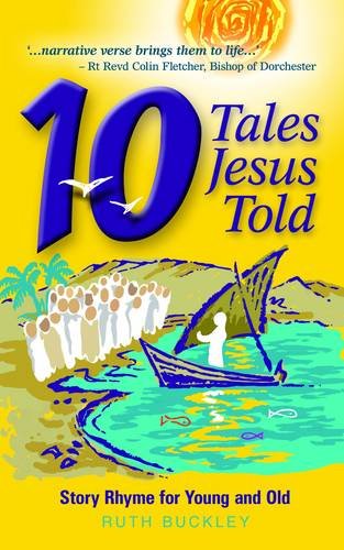 Imagen de archivo de 10 Tales Jesus Told: Story Rhyme for Young and Old a la venta por MusicMagpie