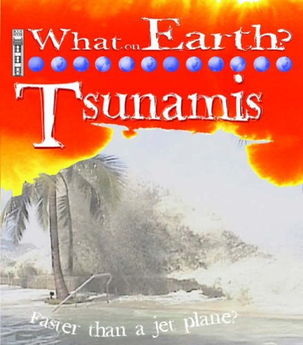 Stock image for Tsunamis (What on Earth) (What on Earth S.) for sale by AwesomeBooks