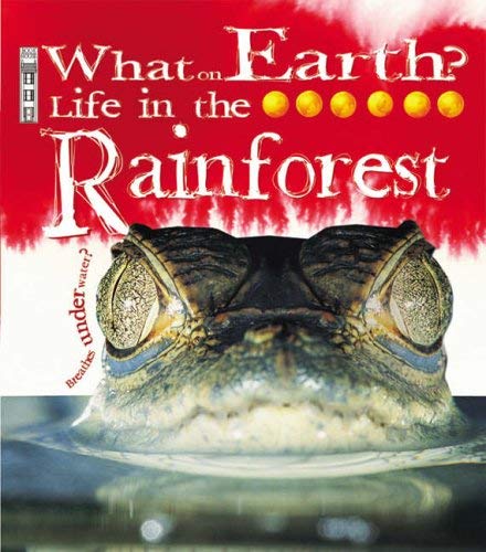 Beispielbild fr Life in the Rainforest (What on Earth) (What on Earth S.) zum Verkauf von WorldofBooks