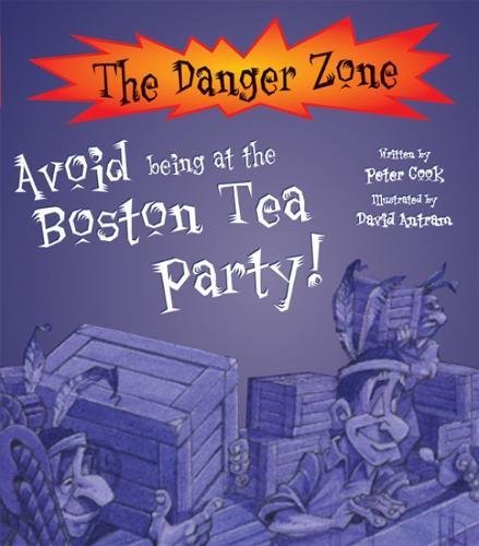 9781905087488: Avoid Being at the Boston Tea Party! (Danger Zone)