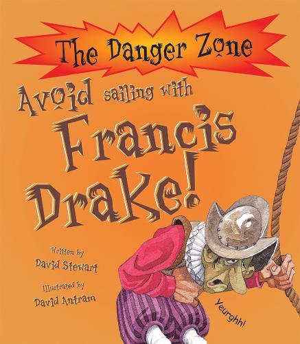 Beispielbild fr Avoid Sailing with Francis Drake (Danger Zone) zum Verkauf von WorldofBooks