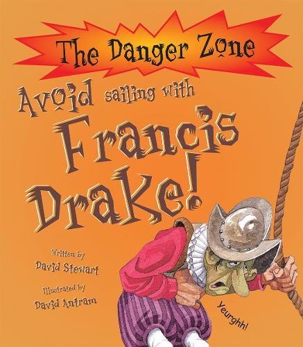 Stock image for Avoid Sailing with Francis Drake (Danger Zone) for sale by WorldofBooks
