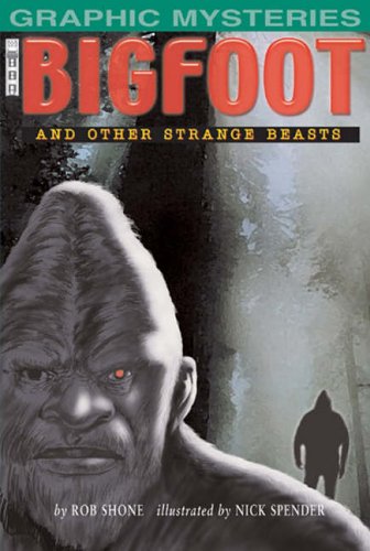 Bigfoot: And Other Strange Beasts (Graphic Mysteries): And Other Strange Beasts (Graphic Mysteries) (9781905087662) by Rob Shone