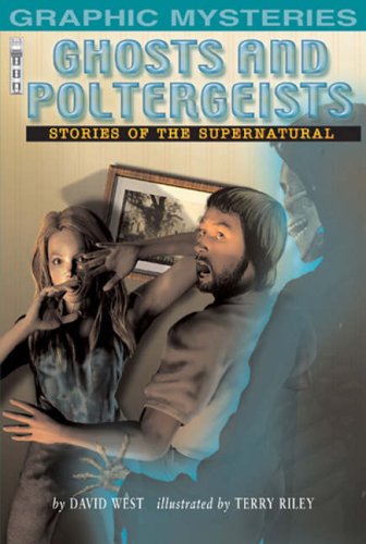 Imagen de archivo de Ghosts and Poltergeists (Graphic Mysteries) (Graphic Mysteries S.) West, David a la venta por Re-Read Ltd