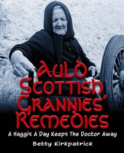Stock image for Auld Scottish Grannies' Remedies for sale by WorldofBooks