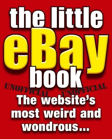 Imagen de archivo de The Little EBay Book: The Website's Most Weird and Wondrous. a la venta por MusicMagpie