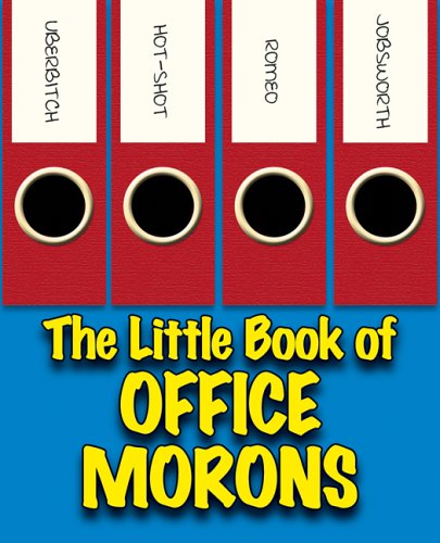 Imagen de archivo de The Little Book of Office Morons a la venta por WorldofBooks