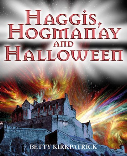 Haggis, Hogmanay and Halloween (9781905102327) by Kirkpatrick, Betty