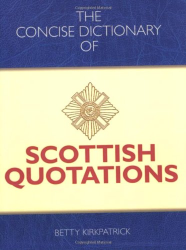 Beispielbild fr The Concise Dictionary of Scottish Quotations zum Verkauf von WorldofBooks