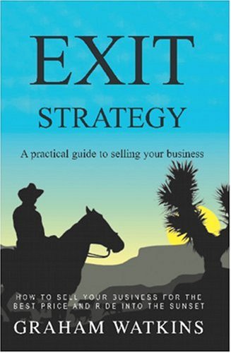 Stock image for Exit Strategy: A Practical Guide to Selling Your Business for sale by Reuseabook