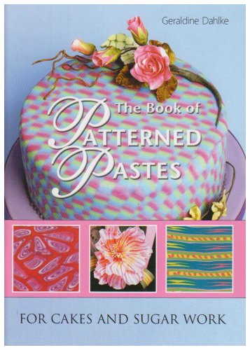 Beispielbild für The Book of Patterned Pastes: For Cakes and Sugar Work zum Verkauf von medimops