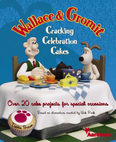 Stock image for Wallace and Gromit Cracking Celebration Cakes for sale by Zoom Books Company