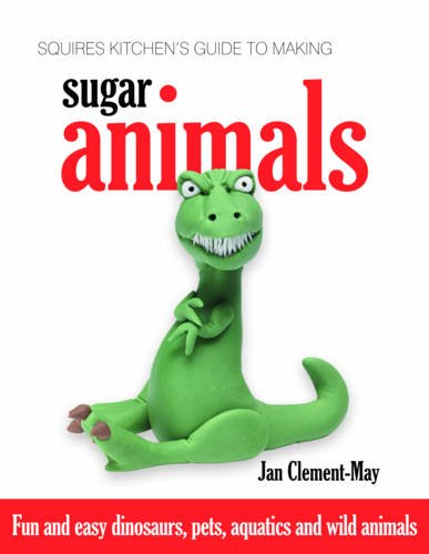 Stock image for Squires Kitchen's Guide to Making Sugar Animals: Fun and Easy Dinosaurs, Pets, Aquatics and Wild Animals for sale by AwesomeBooks
