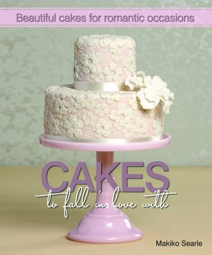 Beispielbild fr Cakes to Fall in Love With: Beautiful Cakes for Romantic Occasions zum Verkauf von AwesomeBooks