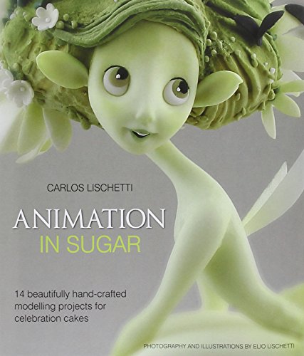 Stock image for Animation in Sugar: 14 Beautifully Hand-crafted Modelling Projects for Celebration Cakes for sale by Brit Books