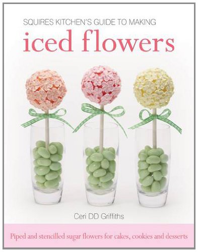 Stock image for Squires Kitchen's Guide to Making Iced Flowers: Piped and Stencilled Sugar Flowers for Cakes, Cookies and Desserts for sale by WorldofBooks