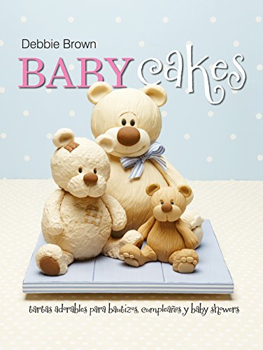 Stock image for Baby Cakes: Tartas adorables para bautizos, cumpleanos y baby showers (Spanish Edition) for sale by Kennys Bookshop and Art Galleries Ltd.