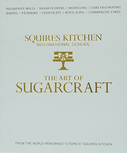 Stock image for The Art of Sugarcraft: Sugarpaste Skills, Sugar Flowers, Modelling, Cake Decorating, Baking, Patisserie, Chocolate, Royal Icing and Commercial Cakes (Squires Kitchen) for sale by Revaluation Books