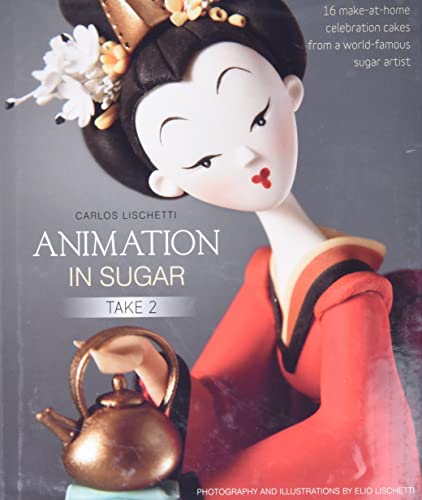 Beispielbild fr Animation in Sugar: Take 2: 16 Make-at-Home Celebration Cakes from a World-Famous Sugar Artist zum Verkauf von AwesomeBooks