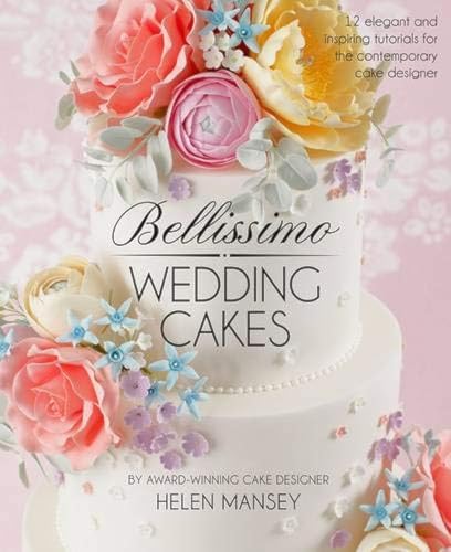 Imagen de archivo de Bellissimo Wedding Cakes: 12 Elegant and Inspiring Tutorials for the Contemporary Cake Designer a la venta por WorldofBooks