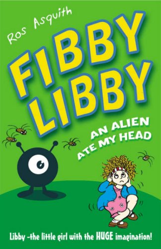 Beispielbild fr Fibby Libby: An Alien Ate My Head zum Verkauf von WorldofBooks