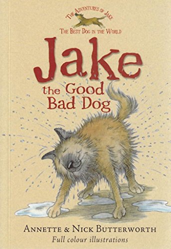 Jake the Good Bad Dog (9781905117680) by Annette Butterworth