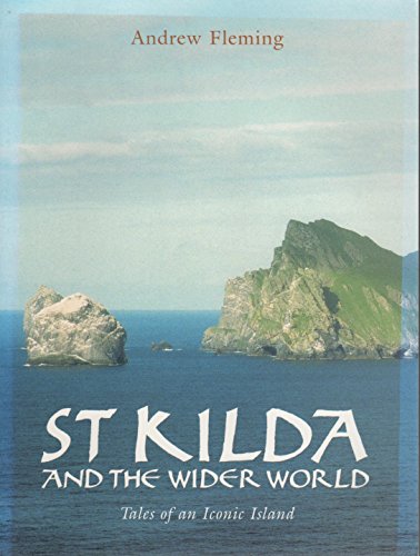 Imagen de archivo de St Kilda and the Wider World: Tales of an Iconic Island a la venta por WorldofBooks