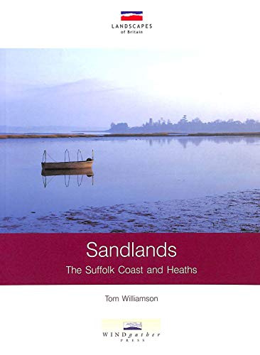 Imagen de archivo de Sandlands: The Suffolk Coast and Heaths (Landscapes of Britain) a la venta por WorldofBooks