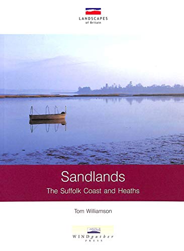 Stock image for Sandlands: The Suffolk Coast and Heaths (Landscapes of Britain) for sale by WorldofBooks