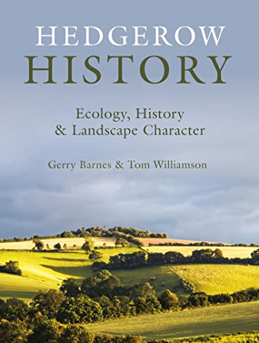 Imagen de archivo de Hedgerow History: Ecology, History and Landscape Character a la venta por Wonder Book