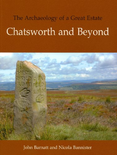 Imagen de archivo de The Archaeology of a Great Estate: Chatsworth and Beyond a la venta por Books From California