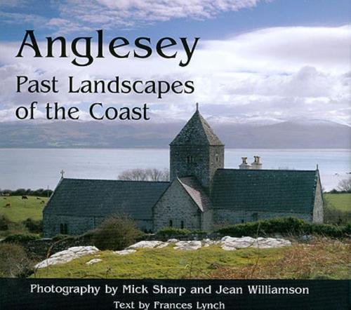 Stock image for Anglesey: Past Landscapes of the Coast for sale by Tall Stories BA