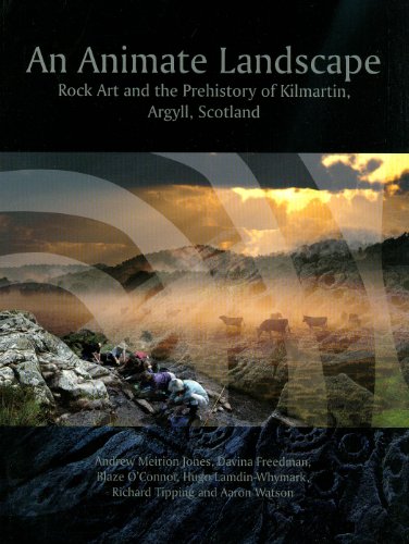 Imagen de archivo de An Animate Landscape: Rock Art and the Prehistory of Kilmartin, Argyll, Scotland a la venta por Studibuch
