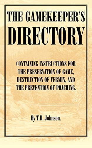 9781905124282: The Gamekeeper's Directory - Containing Instructions for the Preservation of Game, Destruction of Vermin and the Prevention of Poaching. (History of S (History of Shooting Series)