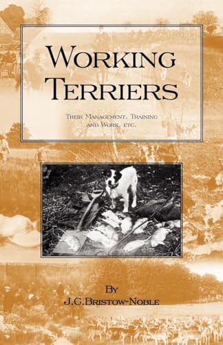 Imagen de archivo de Working Terriers - Their Management, Training and Work, Etc. (History of Hunting Series -Terrier Dogs) a la venta por Mark Henderson