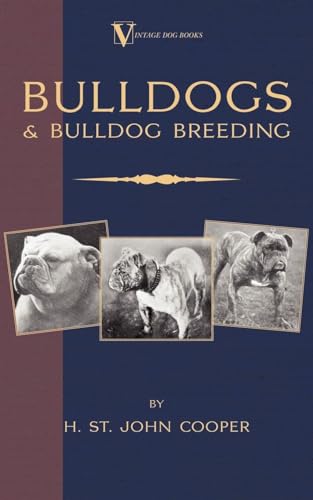 Imagen de archivo de Bulldogs and Bulldog Breeding (A Vintage Dog Books Breed Classic) a la venta por Trip Taylor Bookseller