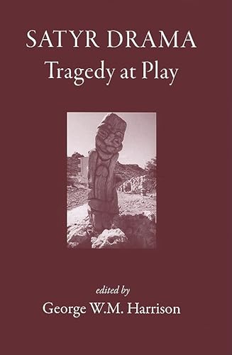 Beispielbild fr Satyr Drama: Tragedy at Play zum Verkauf von Revaluation Books