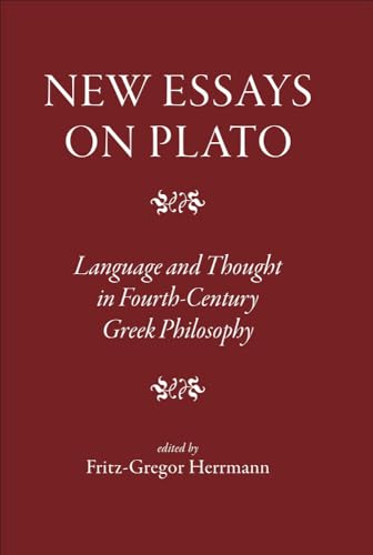 Stock image for New Essays on Plato: Language and Thought in Fourth-century Greek Philosophy for sale by Irish Booksellers