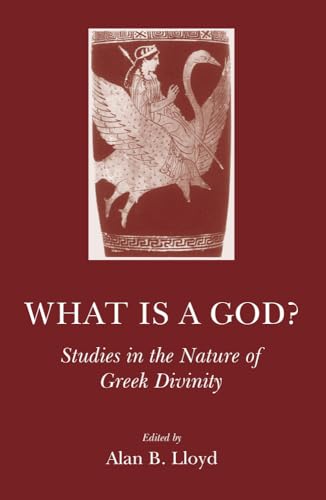 Beispielbild fr What is a God?: Studies in the Nature of Greek Divinity zum Verkauf von Books From California