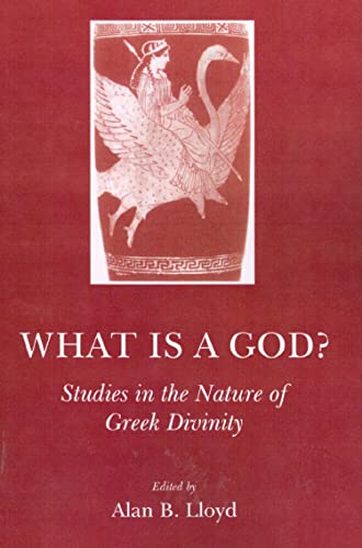 9781905125357: What is a God?: Studies in the Nature of Greek Divinity