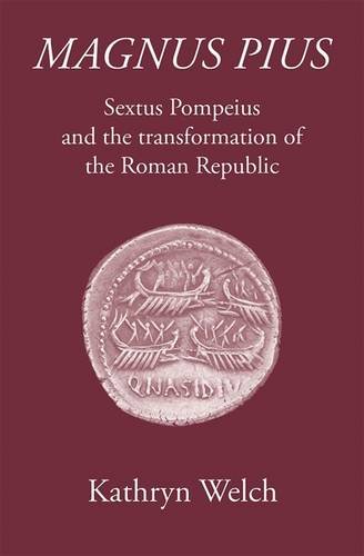 9781905125449: Magnus Pius: Sextus Pompeius and the Transformation of the Roman Republic (Roman Culture in an Age of Civil War)