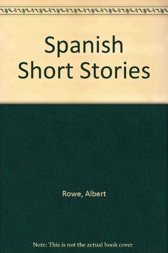 Spanish Short Stories (9781905126095) by Albert Rowe