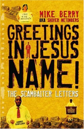 Imagen de archivo de Greetings in Jesus Name! : The Scambaiter Letters a la venta por Better World Books