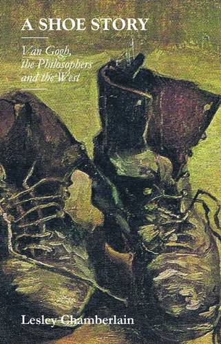 Stock image for A Shoe Story: Van Gogh, the Philosophers and the West for sale by Powell's Bookstores Chicago, ABAA