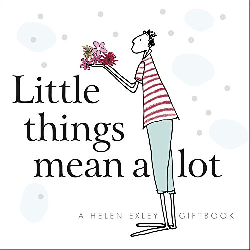 Gifts of Love from Helen Exley: Little Things Mean A Lot (HEVT-30740) (9781905130740) by Helen Exley