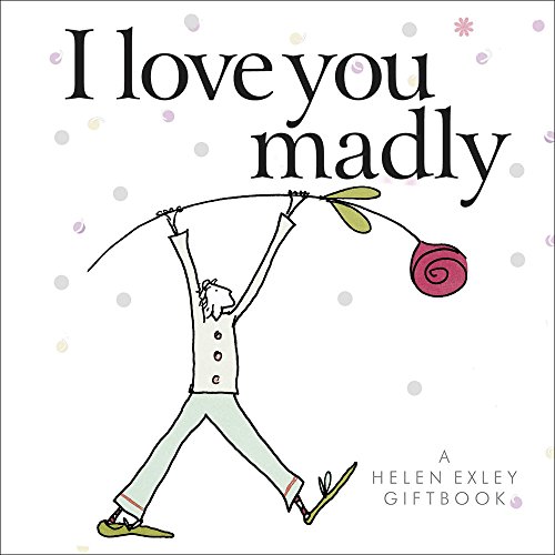 9781905130757: Gifts of Love from Helen Exley: I Love You Madly (HEVT-30757)