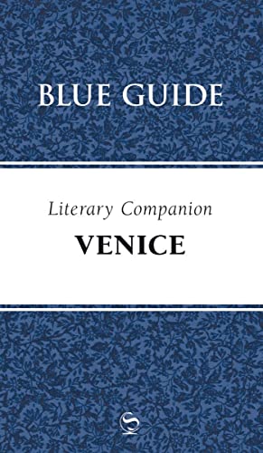 Imagen de archivo de Blue Guide Literary Companion to Venice (Travel Series) a la venta por Once Upon A Time Books