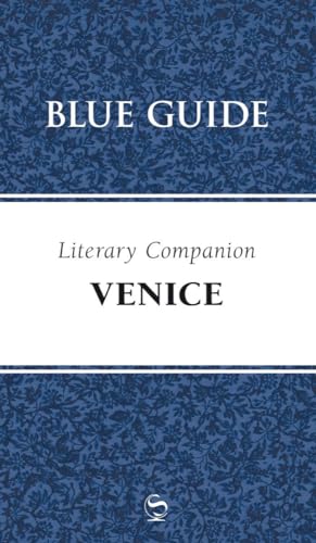 Stock image for Blue Guide Literary Companion to Venice (Travel Series) for sale by Once Upon A Time Books