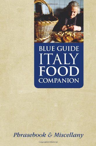 Stock image for Blue Guide Italy Food Companion: Phrasebook & Miscellany (Blue Guide Food Companions): 1 (Travel Companions: Blue Guide Food Companions) for sale by WorldofBooks